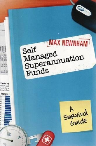 Паперова книга «Self Managed Superannuation Funds: A Survival Guide», автор Макс Ньюнем - фото №1