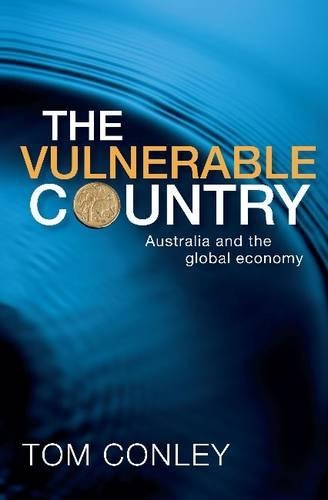 Бумажная книга «The Vulnerable Country: Australia and the Global Economy», автор Том Конли - фото №1