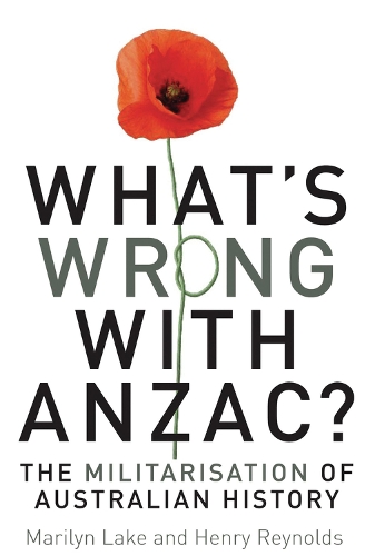Бумажная книга «What's wrong with ANZAC?», авторов Генри Рейнольдс, Джой Дамузи, Мэрилин Лейк, Марк Маккенна - фото №1