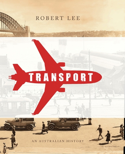 Бумажная книга «Transport: An Australian History», автор Роберт Ли - фото №1