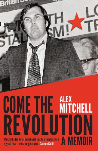 Бумажная книга «Come the Revolution: A memoir», автор Алекс Митчелл - фото №1