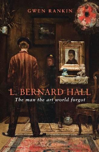 Бумажная книга «L. Bernard Hall: The man the art world forgot», автор Гвен Рэнкин - фото №1