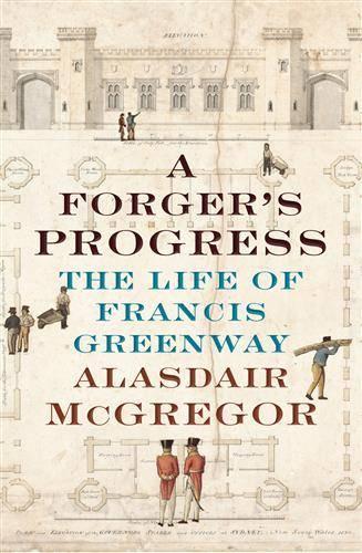Паперова книга «A Forger's Progress: The Life of Francis Greenway», автор Аласдер МакГрегор - фото №1
