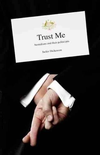 Бумажная книга «Trust Me: Australians and their politicians», автор Джеки Дикенсон - фото №1