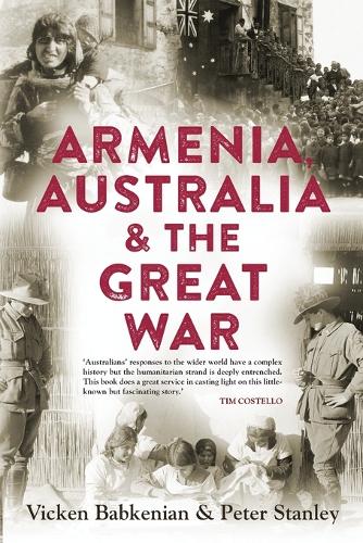 Бумажная книга «Armenia, Australia & the Great War», авторов Питер Стэнли, Викен Бабкенян - фото №1