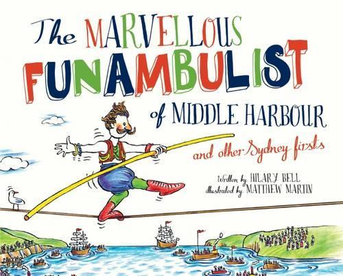 Бумажная книга «The Marvellous Funambulist of Middle Harbour and Other Sydney Firsts», автор Хилари Белл - фото №1