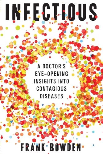 Бумажная книга «Infectious: A doctor’s eye-opening insights into contagious diseases», автор Фрэнк Боуден - фото №1