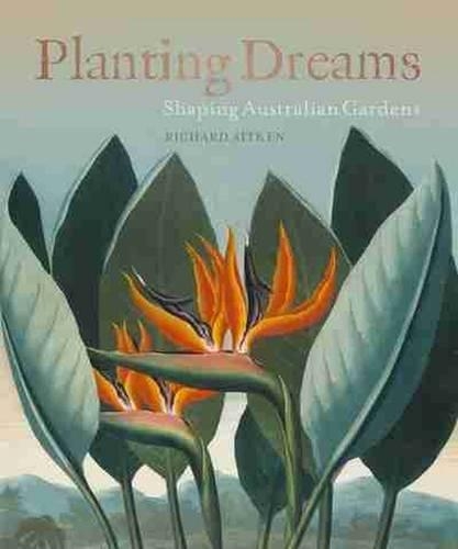 Бумажная книга «Planting Dreams: Shaping Australian gardens», автор Ричард Эйткен - фото №1