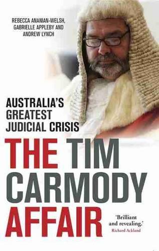 Бумажная книга «The Tim Carmody Affair: Australia's Greatest Judicial Crisis», авторов Эндрю Линч, Габриэль Эпплби, Ребекка Ананиан-Уэлш - фото №1
