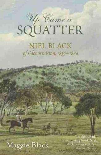 Бумажная книга «Up Came a Squatter: Niel Black of Glenormiston, 1839–1880», автор Мэгги Блэк - фото №1
