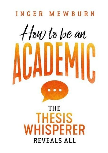 Бумажная книга «How to be an Academic: The thesis whisperer reveals all», автор Ингер Мьюберн - фото №1