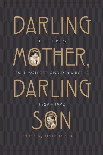 Бумажная книга «Darling Mother, Darling Son: The Letters of Leslie Walford and Dora Byrne, 1929-1972», автор Эдит М Зиглер - фото №1