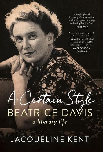 Бумажная книга «A Certain Style: Beatrice Davis, a literary life», автор Жаклин Кент - фото №1