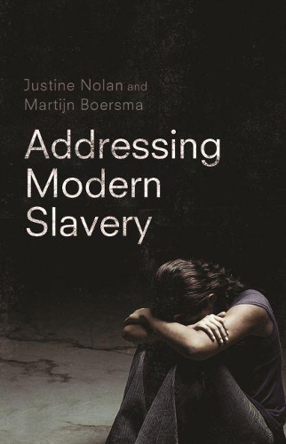 Паперова книга «Addressing Modern Slavery», авторів Джастін Нолан, Мартін Бурсма - фото №1