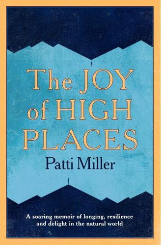 Бумажная книга «The Joy of High Places», автор Патти Миллер - фото №1