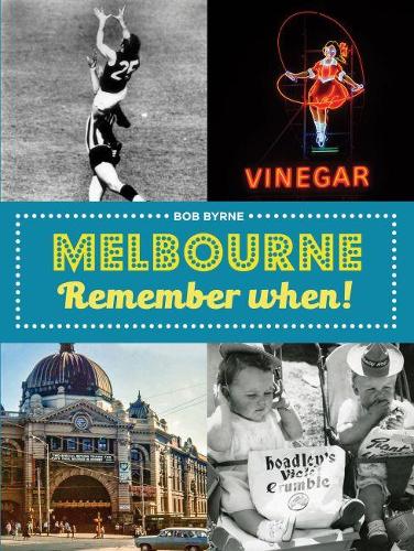 Бумажная книга «Melbourne Remember When», автор Боб Бирн - фото №1