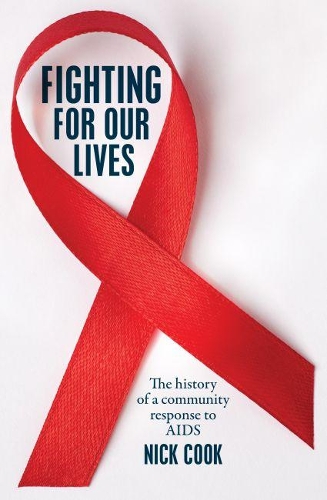 Бумажная книга «Fighting For Our Lives: The history of a community response to AIDS», автор Ник Кук - фото №1