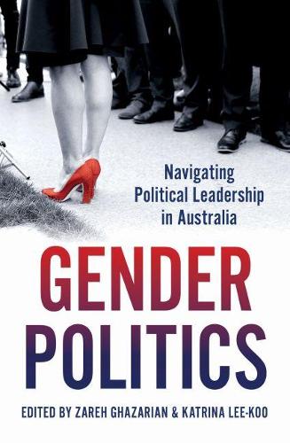 Паперова книга «Gender Politics: Navigating Political Leadership in Australia», авторів Катріна Лі-Ку, Зарех Казарян - фото №1