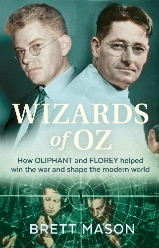 Бумажная книга «Wizards of Oz: How Oliphant and Florey helped win the war and shape the modern world», автор Бретт Мейсон - фото №1