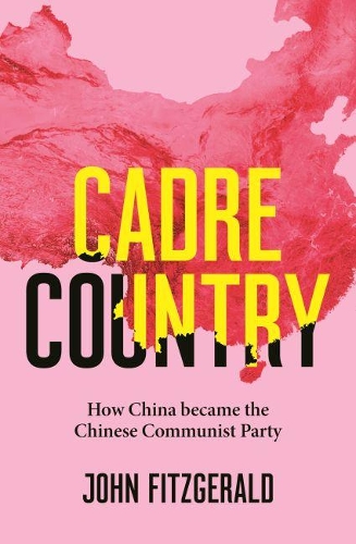 Бумажная книга «Cadre Country: How China became the Chinese Communist Party», автор Джон Фитцджеральд - фото №1