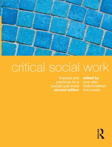 Бумажная книга «Critical Social Work: Theories and practices for a socially just world», авторов Боб Пиз, Джун Аллан, Линда Брискман - фото №1