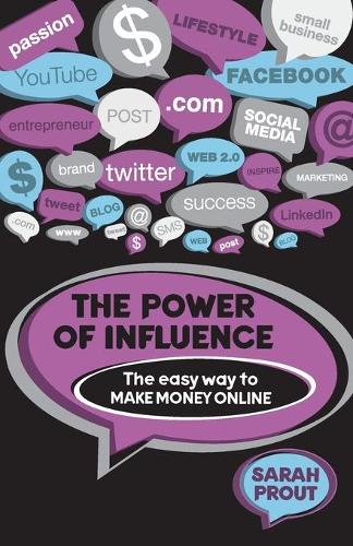 Паперова книга «The Power of Influence: The Easy Way to Make Money Online», автор Сара Праут - фото №1