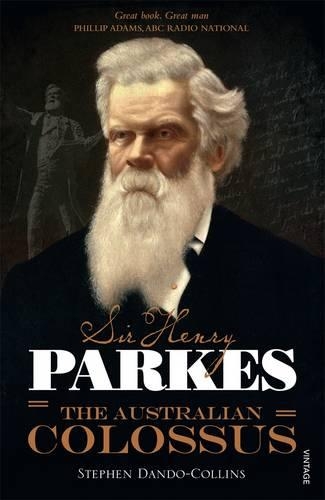 Паперова книга «Sir Henry Parkes: The Australian Colossus», автор Стівен Дандо-Коллінз - фото №1