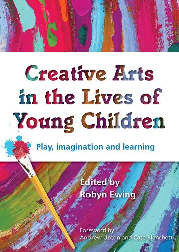 Бумажная книга «Creative Arts in the Lives of Young Children: Play, imagination and learning», автор Робин Юинг - фото №1