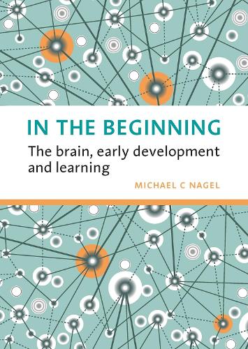 Бумажная книга «In the Beginning: The brain, early development and learning», автор Майкл К. Нейгел - фото №1