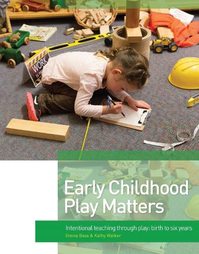 Паперова книга «Early Childhood Play Matters: Intentional teaching through play: birth to 6 years», авторів Кеті Вокер, Шона Басс - фото №1