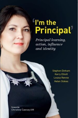 Бумажная книга «‘I’m the Principal’: Principal Learning, Action, Influence and Identity», авторов Хелен Стоукс, Керри Эллиотт, Луиза Ренни, Стивен Динхэм - фото №1