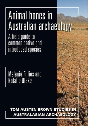 Бумажная книга «Animal Bones in Australian Archaeology: A Field Guide to Common Native and Introduced Species», авторов Мелани Филлиос, Натали Блейк - фото №1