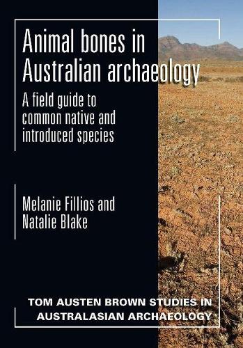 Бумажная книга «Animal Bones in Australian Archaeology: A Field Guide to Common Native and Introduced Species», авторов Мелани Филлиос, Натали Блейк - фото №1