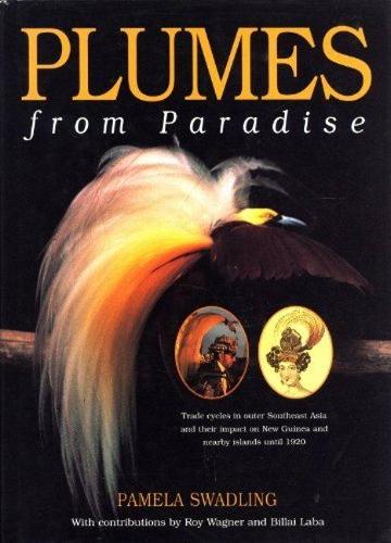 Бумажная книга «Plumes from Paradise: Trade Cycles in Outer Southeast Asia and their Impact on New Guinea and Nearby Islands Until 1920», автор Памела Свадлинг - фото №1