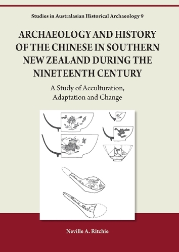 Бумажная книга «Archaeology and History of the Chinese in Southern New Zealand during the Nineteenth Century: A Study of Acculturation, Adaptation and Change», автор Невилл А. Ричи - фото №1