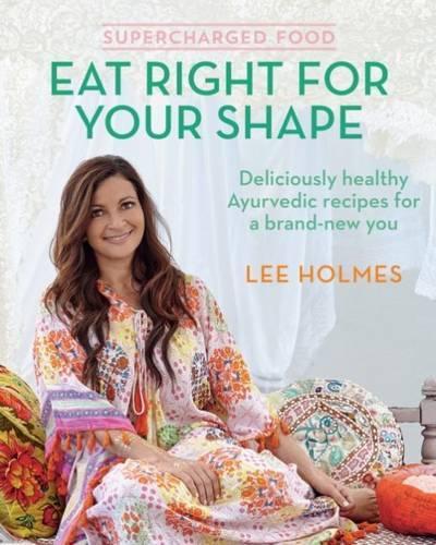 Paper book «Supercharged Food: Eat Right for Your Shape: Deliciously Healthy Ayurvedic Recipes for a Brand-New You», author Lee Holmes - фото №1