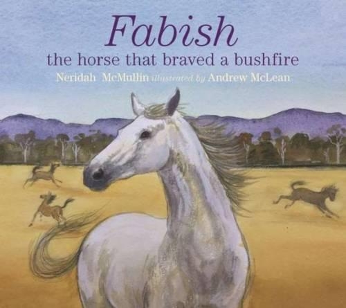 Бумажная книга «Fabish: The Horse That Braved a Bushfire», автор Нерида МакМаллин - фото №1