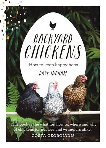 [object Object] «Backyard Chickens: How to keep happy hens», автор Дейв Інгем - фото №1