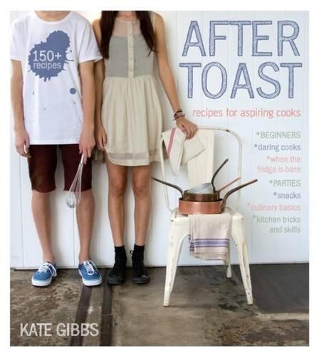Паперова книга «After Toast: Recipes for aspiring cooks», автор Кейт Гіббс - фото №1