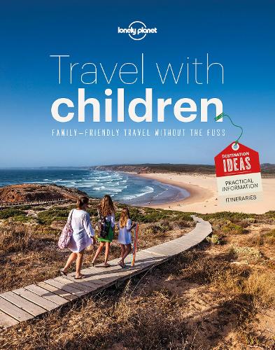 Бумажная книга «Lonely Planet Travel with Children: The Essential Guide for Travelling Families», автор Lonely Planet - фото №1