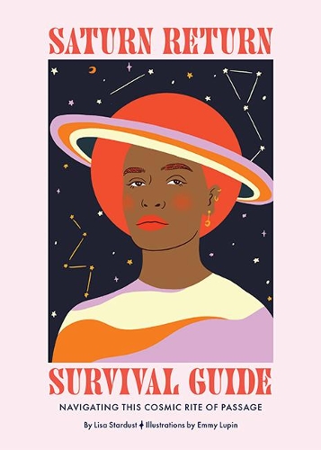 Бумажная книга «Saturn Return Survival Guide: Navigating This Cosmic Rite of Passage», автор Лиза Стардаст - фото №1