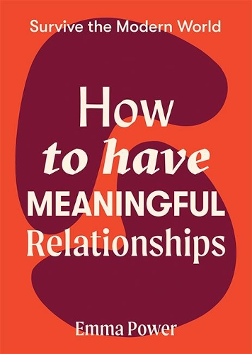 Паперова книга «How to Have Meaningful Relationships», автор Емма Пауер - фото №1