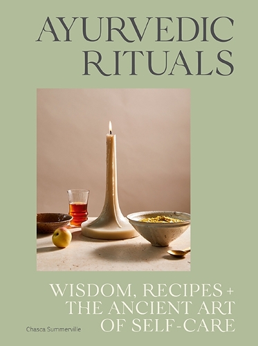 Бумажная книга «Ayurvedic Rituals: Wisdom, Recipes and the Ancient Art of Self-Care», автор Чейз Саммервиль - фото №1