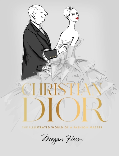 Бумажная книга «Christian Dior: The Illustrated World of a Fashion Master», автор Меган Хесс - фото №1