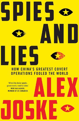 Бумажная книга «Spies and Lies: How China's Greatest Covert Operations Fooled the World», автор Алекс Йоске - фото №1