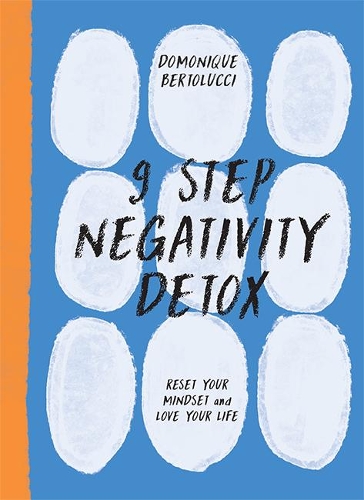Паперова книга «9 Step Negativity Detox: Reset Your Mindset and Love Your Life», автор Домонік Бертолуччі - фото №1