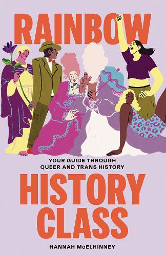 Бумажная книга «Rainbow History Class: Your Guide Through Queer and Trans History», автор Ханна Макэлхинни - фото №1