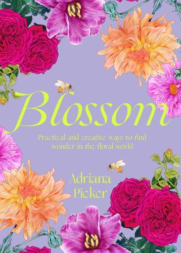 Бумажная книга «Blossom: Practical and Creative Ways to Find Wonder in the Floral World» - фото №1