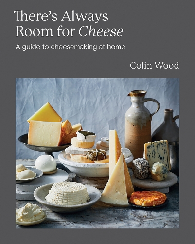 Паперова книга «There's Always Room for Cheese: A Guide to Cheesemaking at Home», автор Колін Вуд - фото №1