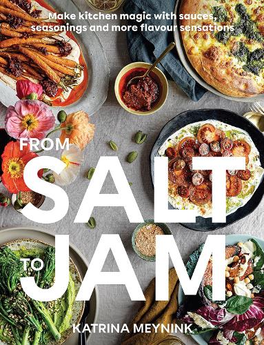 Паперова книга «From Salt to Jam: Make Kitchen Magic With Sauces, Seasonings And More Flavour Sensations», автор Катріна Мейнінк - фото №1